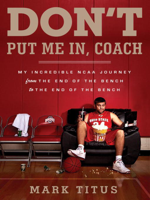 Title details for Don't Put Me In, Coach by Mark Titus - Available